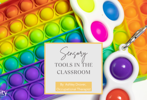 SENSORY TOOLS FOR THE CLASSROOM By Ashley Drover, Occupational Therapist